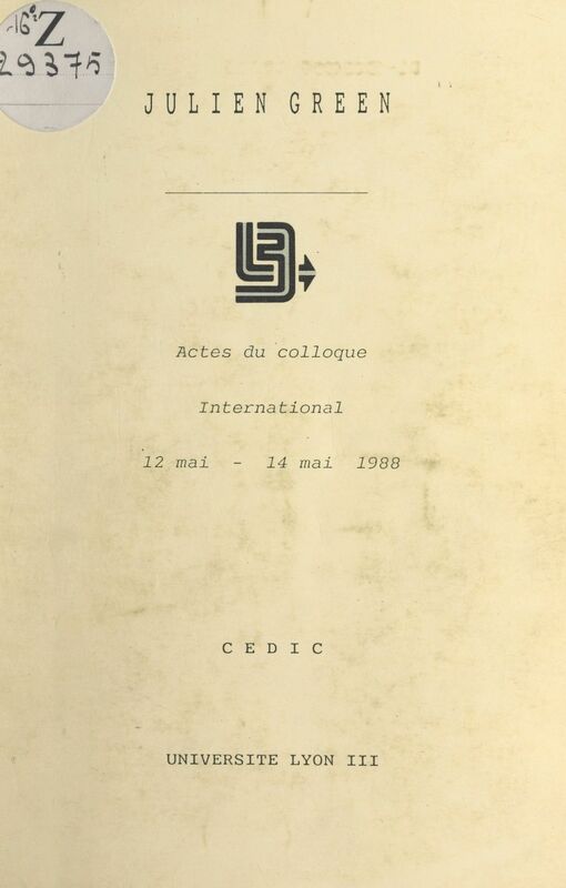 Actes du Colloque international "Cultures et pays dans l'œuvre de Julien Green" 12 mai-14 mai 1988