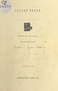 Actes du Colloque international "Cultures et pays dans l'œuvre de Julien Green" 12 mai-14 mai 1988