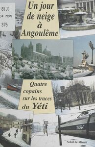 Un jour de neige à Angoulême Quatre copains sur les traces du Yéti