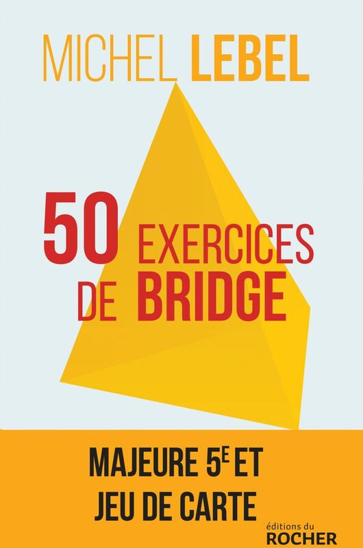 50 exercices de bridge Majeure Cinquième et jeu de carte
