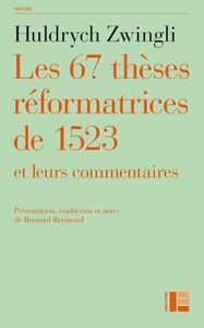 Les thèses réformatrices de 1523 et leurs commentaires