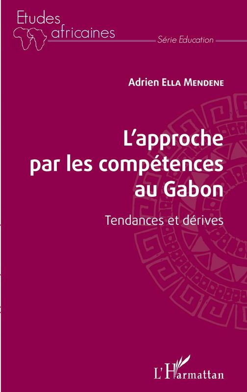 L'approche par les compétences au Gabon Tendances et dérives