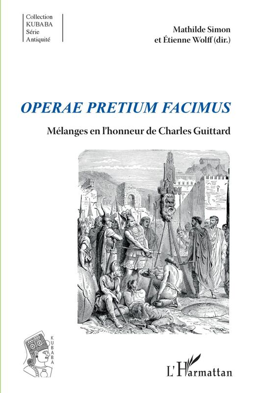 Operae pretium facimus Mélanges en l'honneur de Charles Guittard