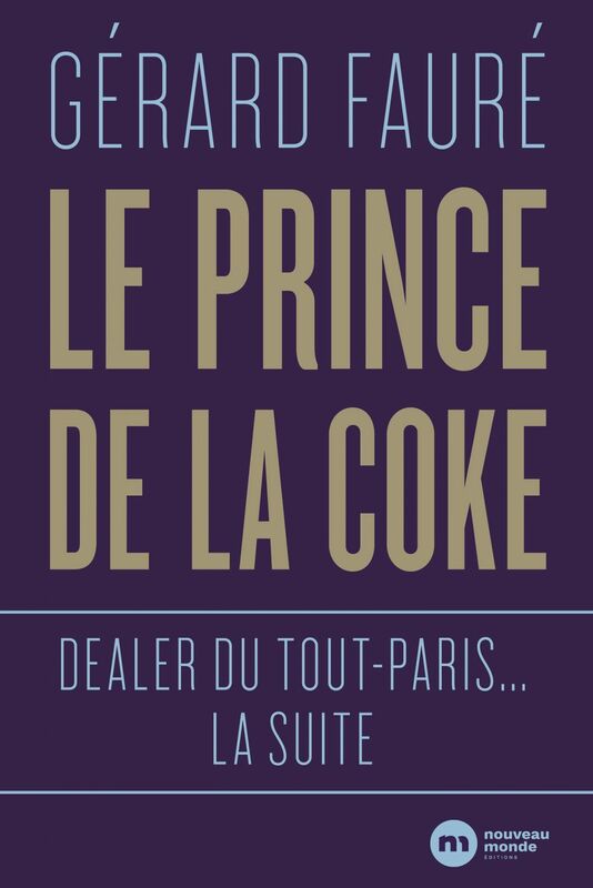 Le Prince de la coke Dealer du Tout-Paris... la suite