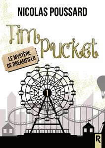 Tim Pucket, Tome 1 Le mystère de Dreamfield