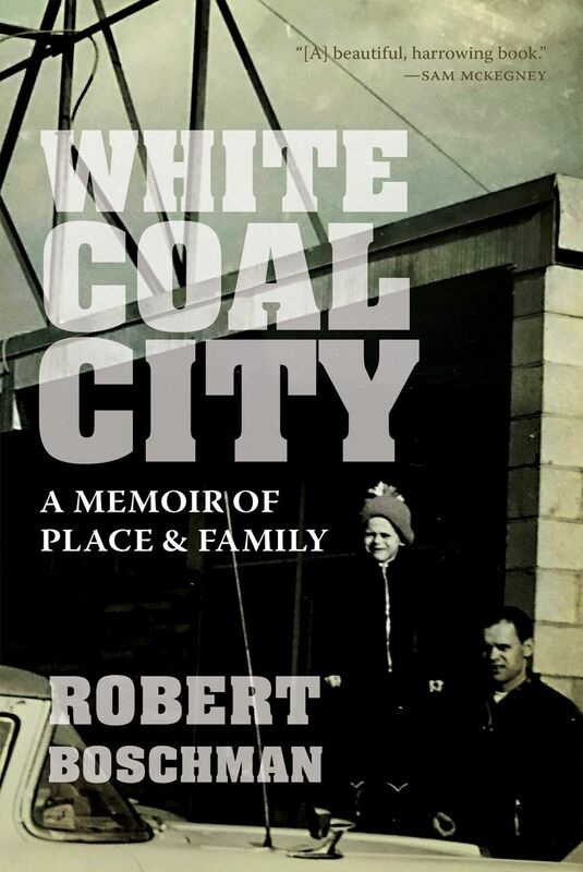 White Coal City A Memoir of Place and Family