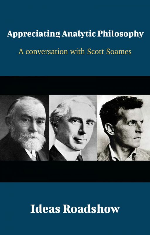 Appreciating Analytic Philosophy - A Conversation with Scott Soames