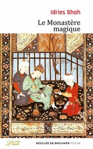 Le Monastère magique Philosophie pratique et analogique du Moyen-Orient et d'Asie centrale