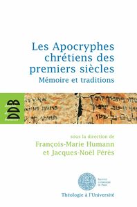 Les Apocryphes chrétiens des premiers siècles Mémoire et traditions