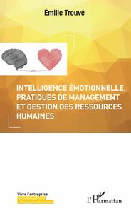 Intelligence émotionnelle, pratiques de management et gestion des ressources humaines