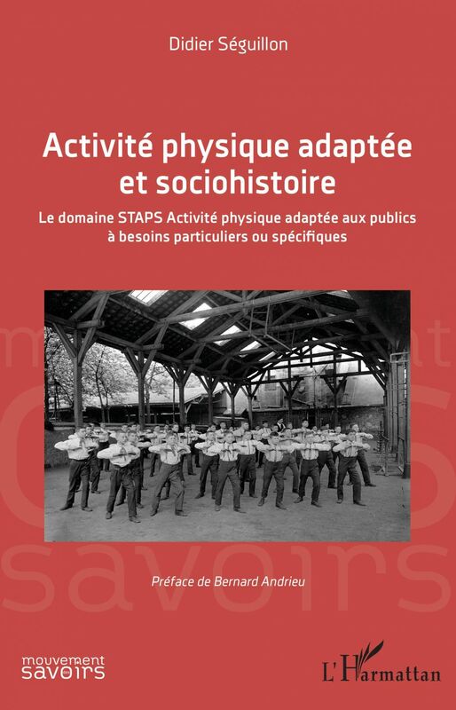 Activité physique adaptée et sociohistoire Le domaine STAPS Activité physique adaptée aux publics à besoins particuliers ou spécifiques