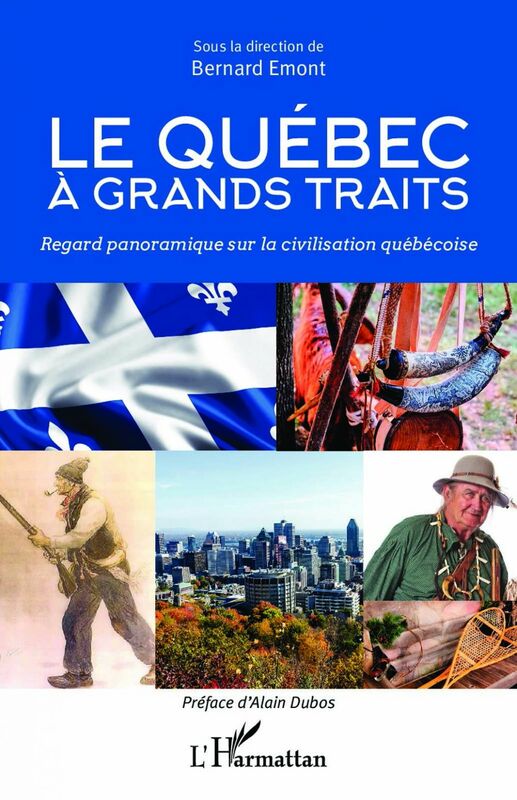 Le Quebec à grands traits Regard panoramique sur la civilisation québécoise