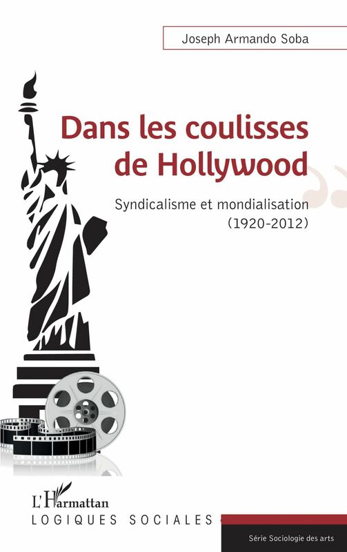 Dans les coulisses de Hollywood Syndicalisme et mondialisation (1920-2012)
