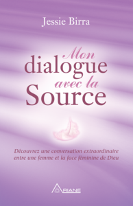 Mon dialogue avec la Source Découvrez une conversation extraordinaire entre une femme et la face féminine de Dieu