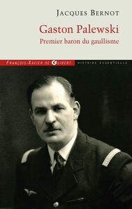 Gaston Palewski Premier baron du gaullisme