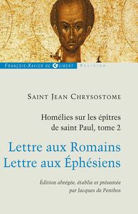 Homélies sur les épîtres de saint Paul T2 Lettre aux Romains ; lettre aux Ephésiens
