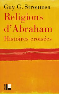 Religions d'Abraham Histoires croisées