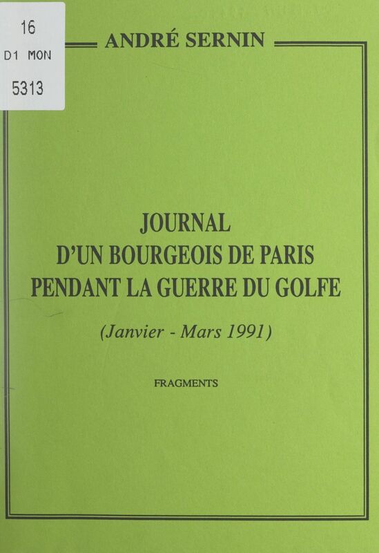 Journal d'un bourgeois de Paris pendant la guerre du Golfe (janvier-mars 1991) Fragments