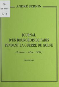 Journal d'un bourgeois de Paris pendant la guerre du Golfe (janvier-mars 1991) Fragments