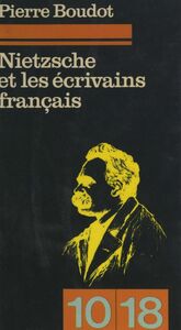 Nietzsche et les écrivains français : 1930 à 1960