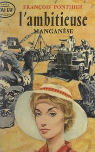L'ambitieuse. Manganèse