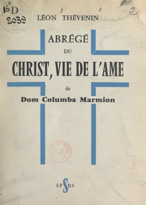 Abrégé du "Christ, vie de l'âme", de Dom Columba Marmion