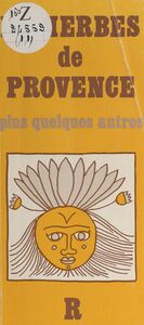 Les herbes de Provence Plus quelques autres