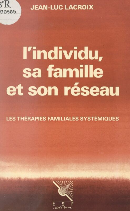 L'individu, sa famille et son réseau Les thérapies familiales systémiques