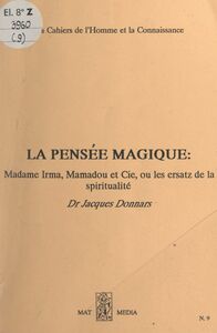 La pensée magique Madame Irma, Mamadou et Cie ou les ersatz de la spiritualité