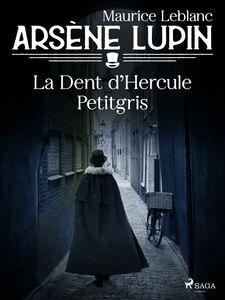 Arsène Lupin -- La Dent d'Hercule Petitgris