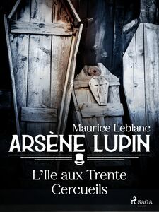 Arsène Lupin -- L'Île aux Trente Cercueils
