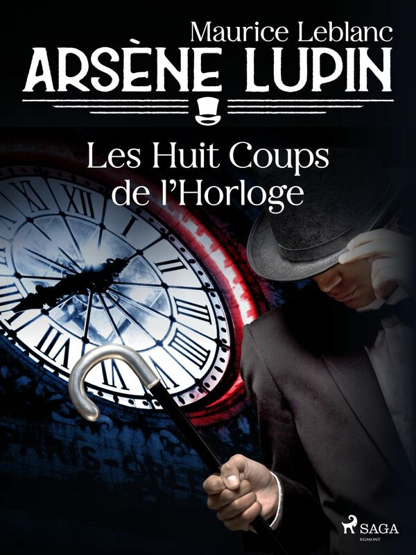 Arsène Lupin -- Les Huit Coups de l'Horloge