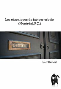 Les Chroniques du facteur urbain Montréal, P.Q.