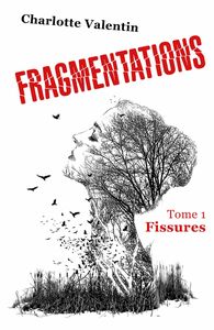 Fragmentations Tome 1. Fissures