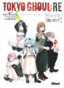 Tokyo Ghoul Re Roman - Tome 01 Quest
