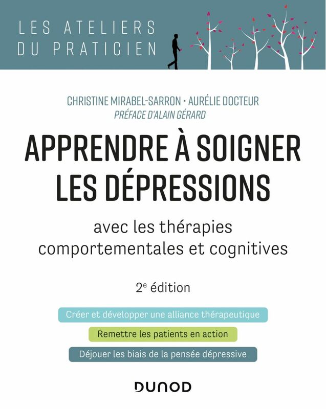 Apprendre à soigner les dépressions - 2e éd. avec les thérapies comportementales et cognitives