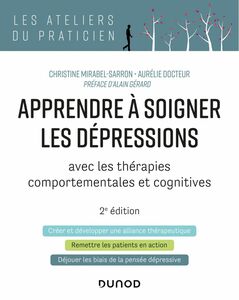 Apprendre à soigner les dépressions - 2e éd. avec les thérapies comportementales et cognitives