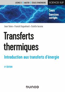 Transferts thermiques - 6e éd. Introduction aux transferts d'énergie