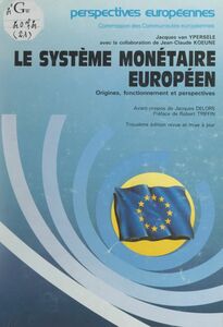Le Système monétaire européen Origine, fonctionnement et perspectives
