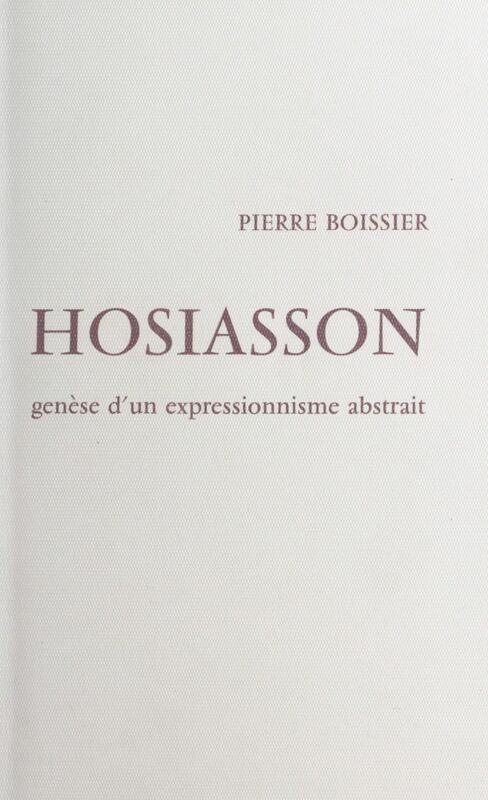 Hosiasson Genèse d'un expressionnisme abstrait
