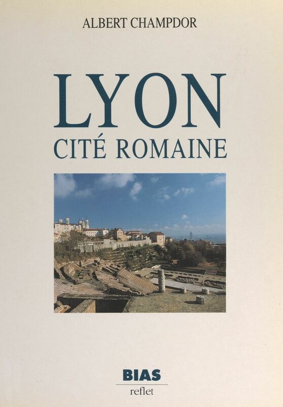 Lyon Cité romaine