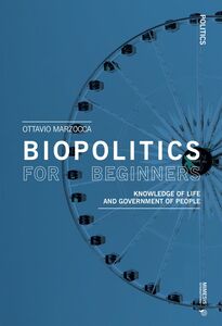 Biopolitics for beginners Knowledge of life and government of people