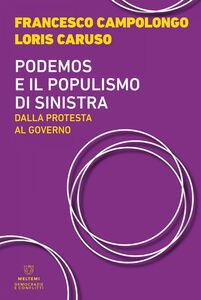 Podemos e il populismo di sinistra Dalla protesta al governo