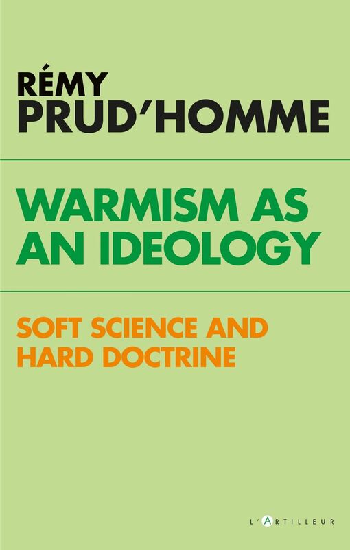 Warmism as an ideology soft science and hard doctrine