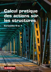 Calcul pratique des actions sur les structures Eurocodes 0 et 1