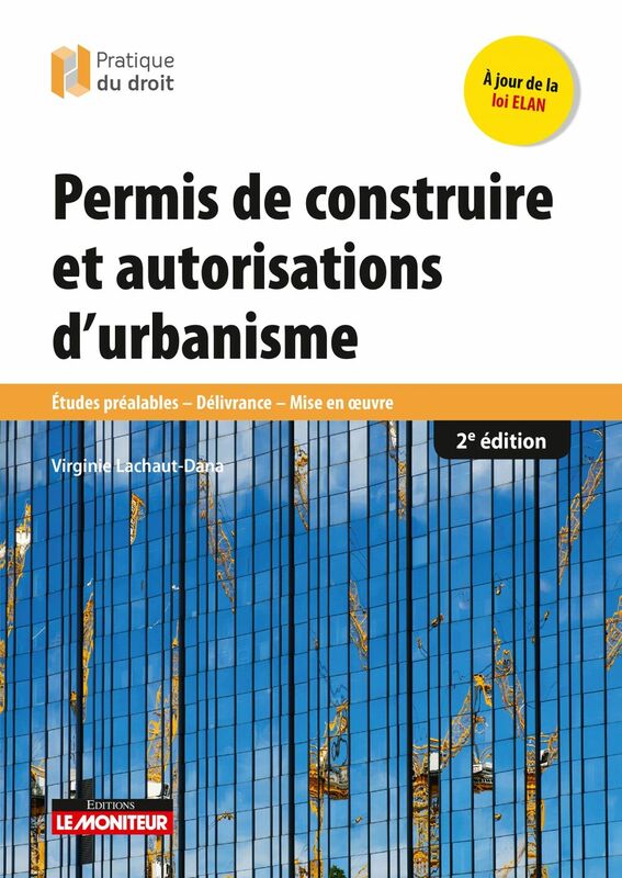 Permis de construire et autorisations d'urbanisme Études préalables  - Délivrance -  Mise en oeuvre