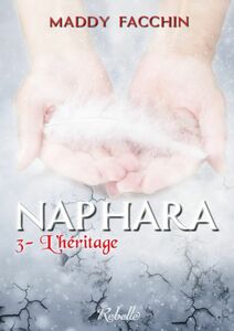 Naphara, Tome 3 L'héritage