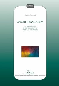 On Self-translation An Exploration in Self-translators’ Teloi and Strategies