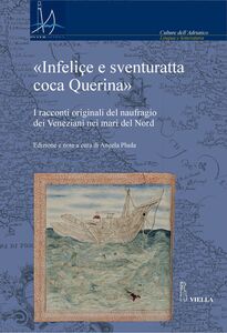 «Infeliçe e sventuratta coca Querina» I racconti originali del naufragio dei Veneziani nei mari del Nord