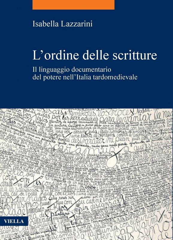 L’ordine delle scritture Il linguaggio documentario del potere nell’Italia tardomedievale